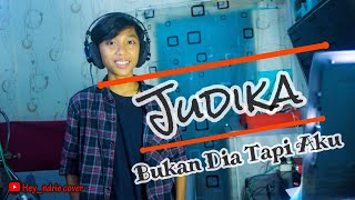 SADIS !? Bukan Dia Tapi Aku (Judika) || Hey_ndrie Cover