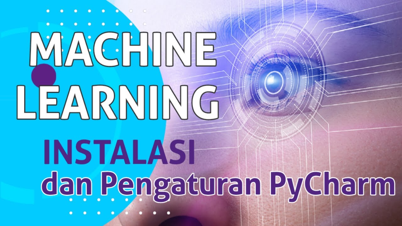 Machine Learning - Setting Up - Instalasi PyCharm - YouTube