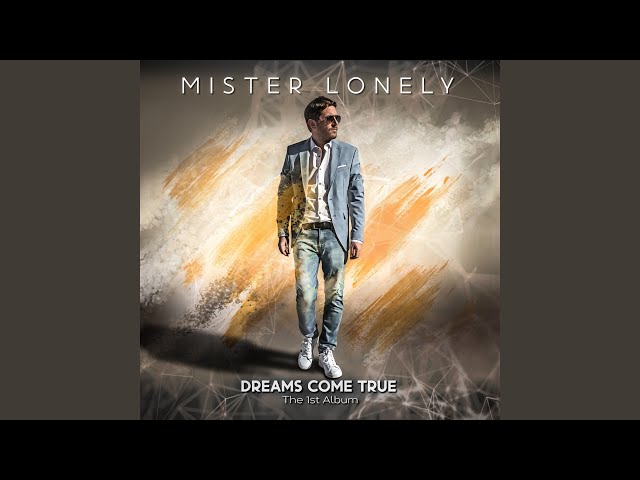 Mister Lonely - Dreams Come True