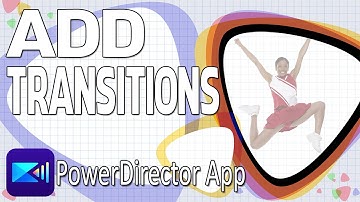 Add Super Smooth Seamless Transitions Between Clips | PowerDirector App
