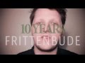 10 Years Frittenbude #1 (Kalipo)