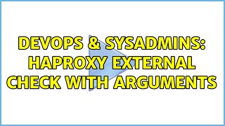 Famous DevOps & SysAdmins: Haproxy external check with arguments Profile