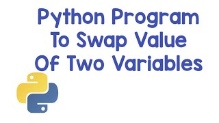 Python program to swap values of two variable//python programming//python for begginers