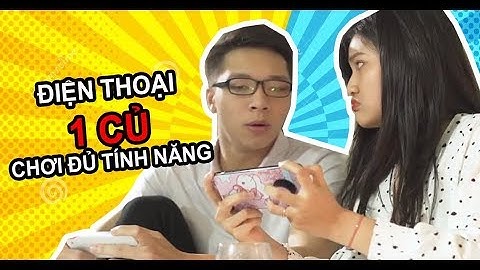 [Cuồng Ma Chí Tôn] Điện Thoại 1 Củ - Chơi Đủ Tính Năng (#CMCT)