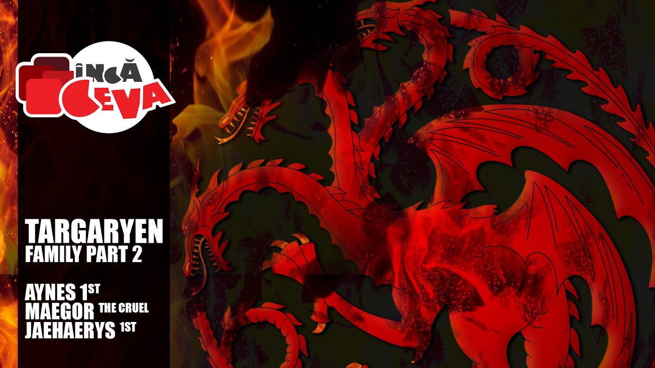 Targaryen Family History Part 2 - Inca Ceva - Game of Thrones Romania - Urzeala Tronurilor
