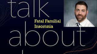 Fatal Familial Insomnia