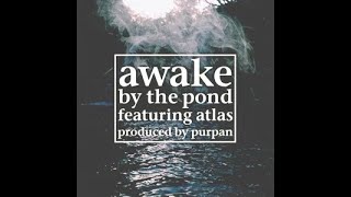 Download Lagu Awake - By The Pond Ft. Atlas (prod. Purpan) MP3