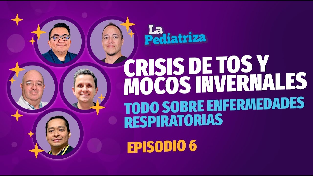 Ataque de MOCOS y TOS INVERNALES: todo sobre enfermedades respiratorias | La Pediatriza Episodio 6
