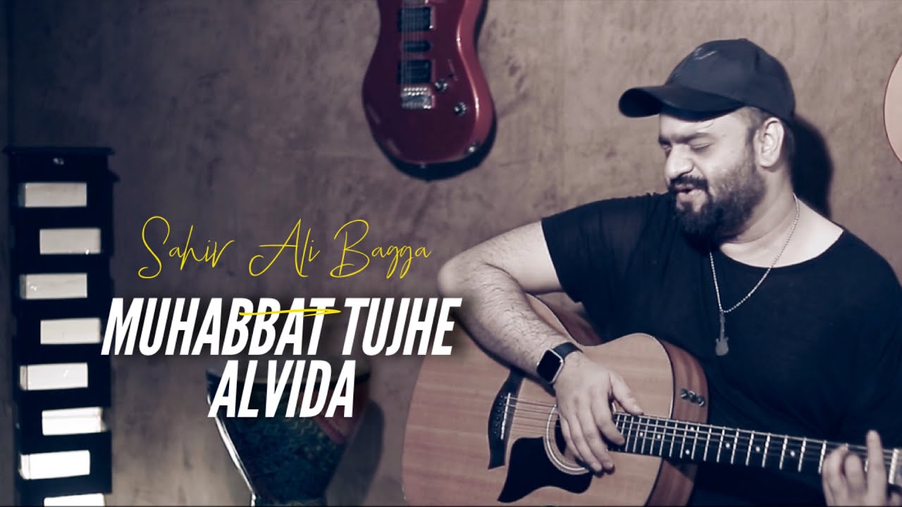 Muhabbat Tujhe Alvida  Full Music Video   Sahir Ali Bagga  Afshan Fawad