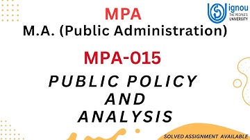 MPA-015 : PUBLIC POLICY AND ANALYSIS । SOLVED ASSIGNMENT AVAILABLE । WhatsApp no. 9971218860 ।