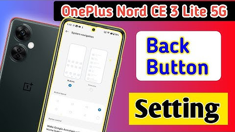 OnePlus Nord CE 3 Lite 5g me back button setting/how to change button in OnePlus Nord CE 3 Lite 5g