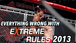 Everything Wrong With WWE Extreme Rules 2013