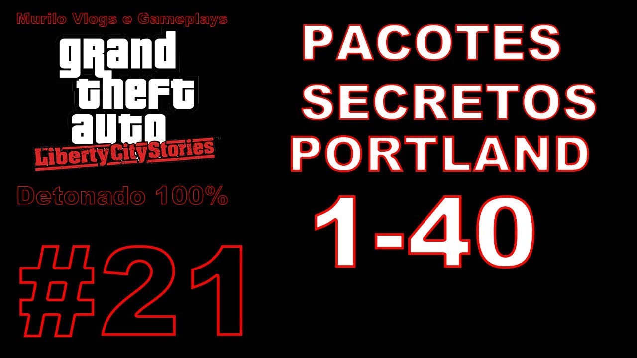 Detonado Gta Liberty City Stories 100% #21 - Pacotes Secretos do 1 ao 40 em  Portland 