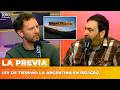 LEY DE TIERRAS: LA ARGENTINA EN PELIGRO | La previa de Ari Lijalad y Nicolás Lantos