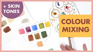 Colour Mixing Basics &amp; Skin Tones for Watercolour Painting