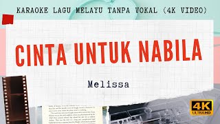 Cinta Untuk Nabila - Melissa  l 4K VIDEO Karaoke Lagu Melayu Tanpa Vokal