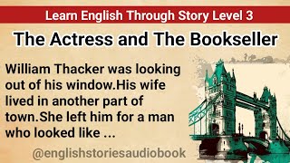 Learn English Through Story Level 3 | Graded Reader | English Story|The Actress and The Bookseller