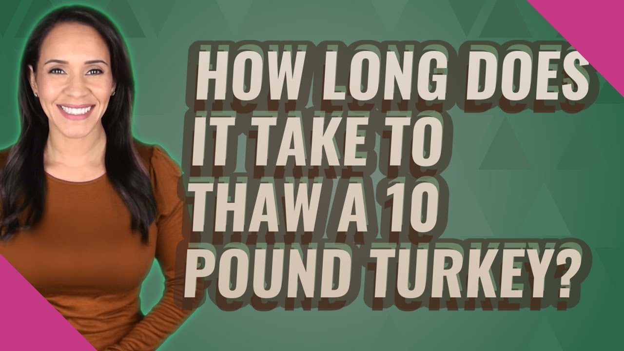 How Long Does It Take To Thaw A 10 Pound Turkey YouTube How Long Does It Take To Thaw A 10 Pound Turkey YouTube