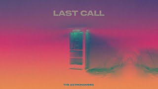 Vignette de la vidéo "The Astronomers - Last Call (Official Audio)"