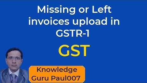 Missing or Left invoice upload in GSTR1 | GSTR1 Amendment I Missing invoice upload in gst portal