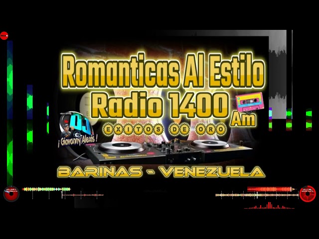 ROMANTICAS AL ESTILO RADIO 1400 BARINAS DJ GIOVANNY ALEXIS  VOL 1 class=