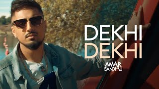 Dekhi Dekhi | Amar Sandhu | UpsideDown | Official Video | New Punjabi Song