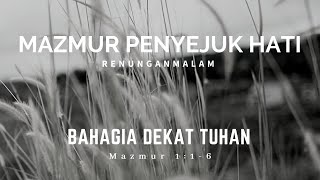 Bahagia Dekat Tuhan⎮Mazmur Penyejuk Hati⎮Renungan Malam Sebelum Tidur⎮Pdt. Wilson Siagian