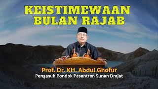Keistimewaan Bulan Rajab | Prof. Dr. KH. Abdul Ghofur