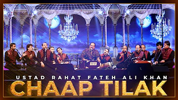 CHAAP TILAK (QAWALI) RAHAT FATEH ALI KHAN - SUFI LOUNGE Tribute [USTAD NUSRAT FATEH ALI KHAN]