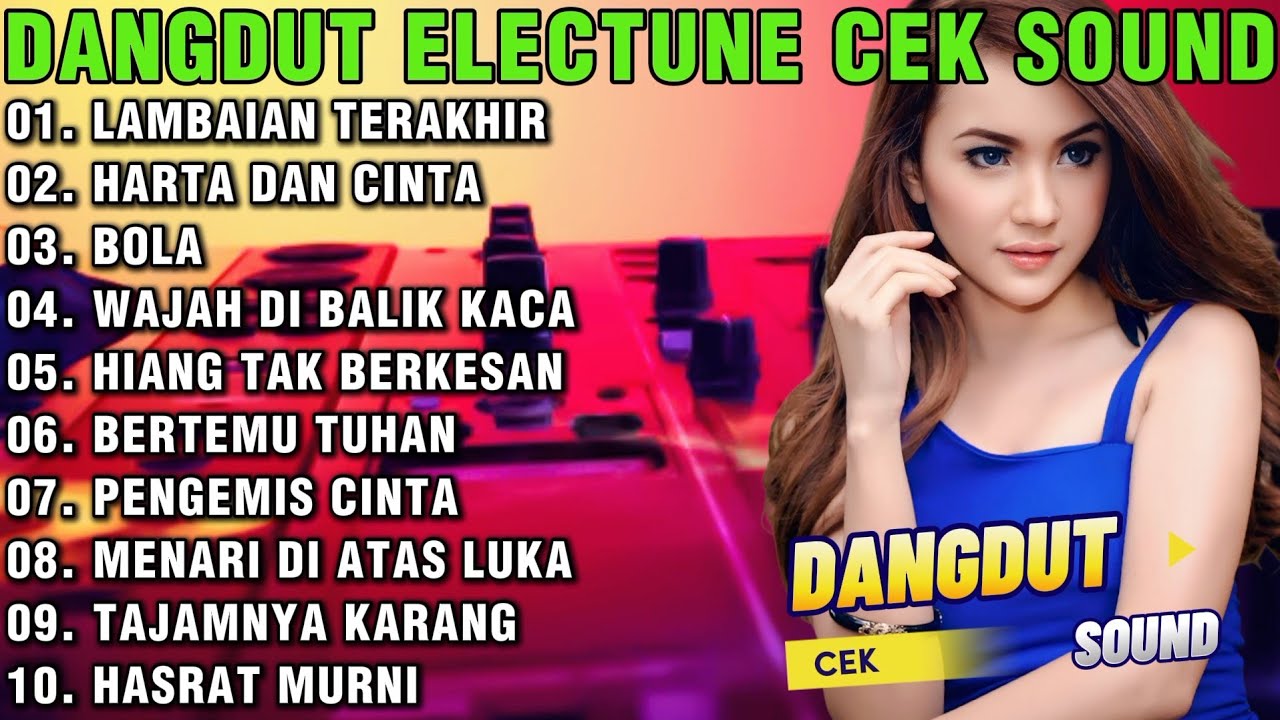 DANGDUT ELECTUNE CEK SOUND AUDIO BERSIH KOLEKSI LAGU LAWAS PILIHAN TERPOPULER FULL ALBUM 