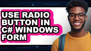 How to Use Radio Button in C# Windows Form - Step by Step