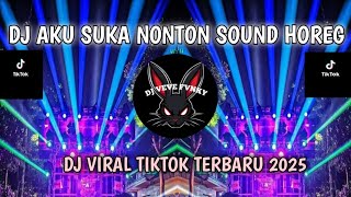 DJ AKU SUKA NONTON SOUND HOREG FULL BASS TRAP PARTY DJ RONY RMX OFFICIAL VIRAL TIKTOK 2025​​