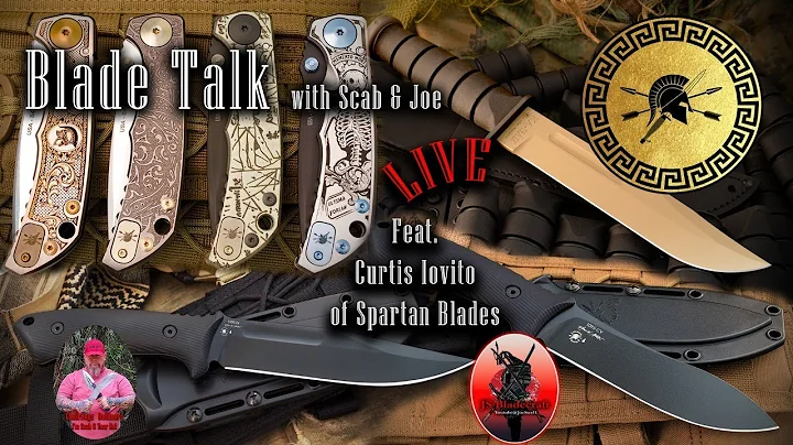 BLADE TALK with Scab & JOE Feat. CURTIS IOVITO of SPARTAN BLADES