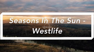 Seasons In The Sun | Westlife (Lyrics)