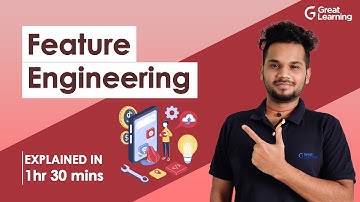 Feature Engineering | Process of Feature Engineering | Great Learning