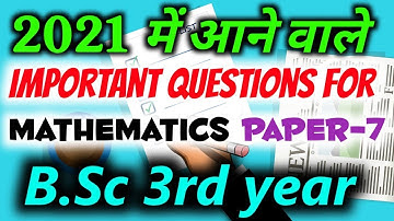 Important Questions For B.Sc 3rd Year Maths Exam 2021 | Paper-7 | B.Sc Part-3 ( BRABU )