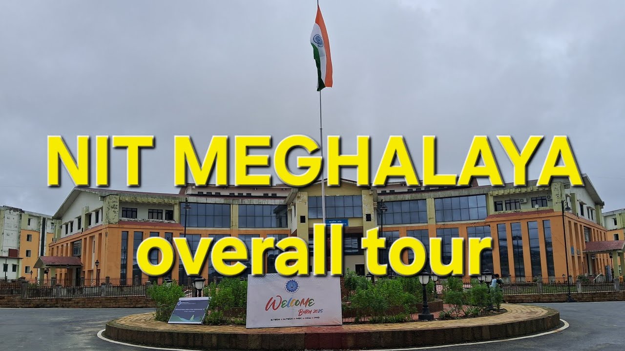 || NIT MEGHALAYA NEW CAMPUS 2025 || OVERALL TOUR OF NIT MEGHALAYA 2025 ||