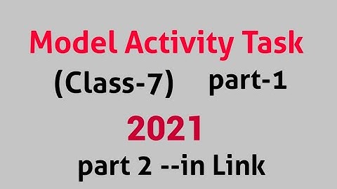 MODEL ACTIVITY TASKS / CLASS  7  ( VII ) / Part 1 / Unit 1 / task / English 2021