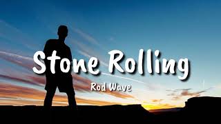Rod Wave -  Stone Rolling (Lyrics)