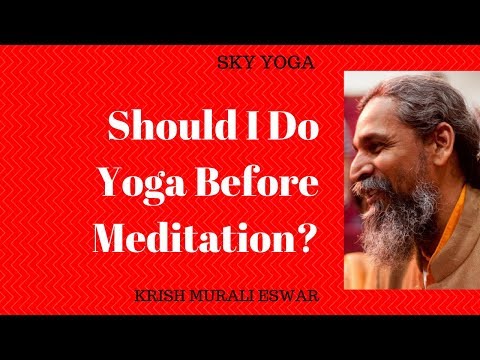 Should I Do Yoga Before Meditation?