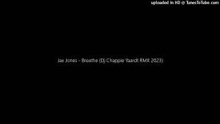 Jax Jones - Breathe (Dj Chappie Yaardt RMX 2023) Resimi