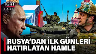 Rus Güçleri Taarruza Geçti Savaşta İlk Günleri Hatırlattı Harkovun 5 Köyü Ele Geçirildi