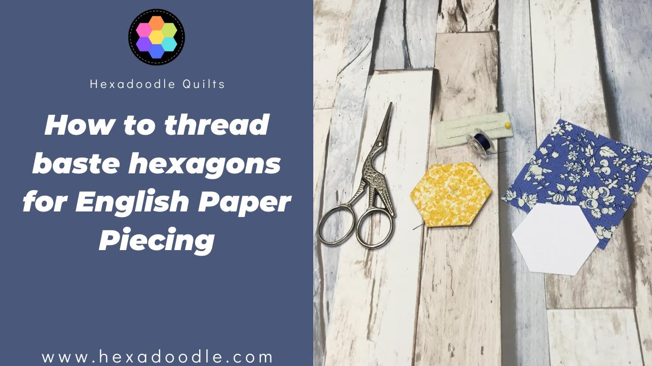 How to Thread Baste Hexagons for english paper piecing EPP Learn how