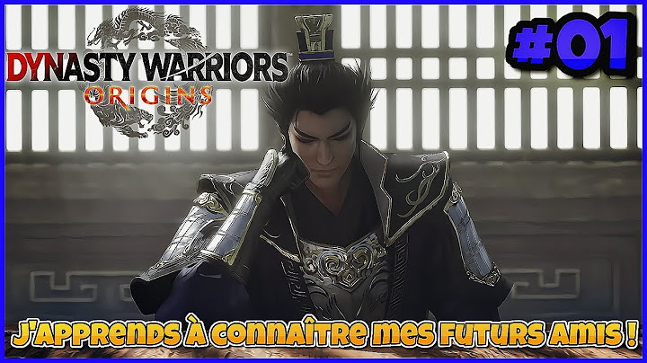 Dynasty Warriors : Origins [WEI] - AVENTURE - Les turbans jaune nous cherche des noises ! 🔴 - #01