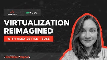 The Ampere Developer Impact: How SUSE Virtualization on Arm64 Unlocks Energy Efficiency at Scale