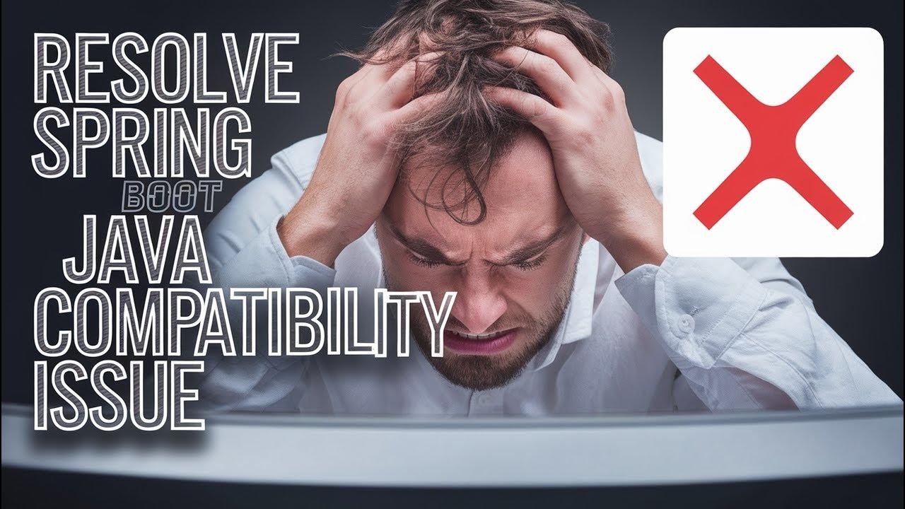 How to solve Spring Boot and JDK Version Mismatch YouTube