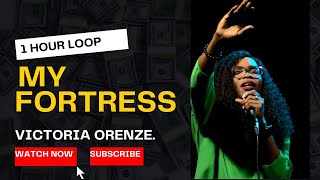 My Fortress||1hour loop|| VICTORIA ORENZE ||Best of Victoria Orenze.