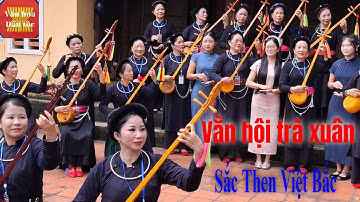 Then lời mới "Vằn hội trà xuân"|| CLB Then Thái Nguyên| Sắc Then Việt Bắc
