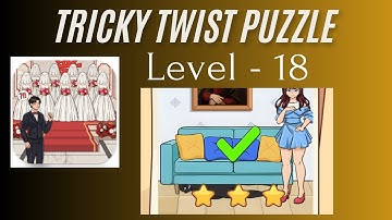 Tricky Twist Puzzle Level 18 | Tricky Twist Level 18 Walkthrough