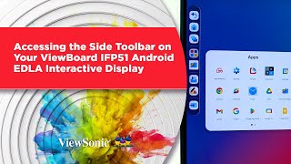 Accessing the Side Toolbar on Your ViewBoard IFP41 and 51 Android EDLA Interactive Display